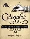 CALIGRAFÍA. EL GRAN LIBRO DE LETTERING Y DISEÑO