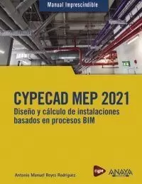 CYPECAD MEP 2021. DISEÑO Y CÁLCULO DE INSTALACIONES DE EDIFICIOS BASADOS EN PROC