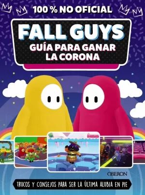 FALL GUYS. GUIA PARA GANAR LA CORONA