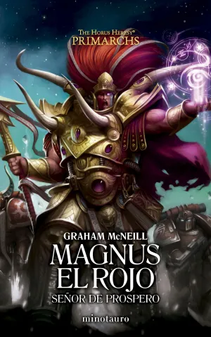 3.PRIMARCHS. MAGNUS EL ROJO: SEÑOR DE PROSPERO