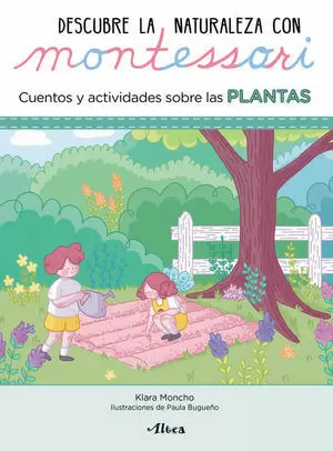 DESCUBRE LA NATURALEZA CON MONTESSORI. CUENTOS Y ACTIVIDADES SOBR