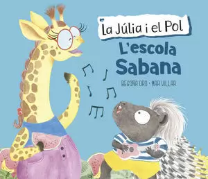L'ESCOLA SABANA (LA JÚLIA I EL POL. ALBUM IL.LUSTRAT)