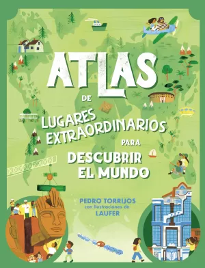 ATLAS DE LUGARES EXTRAORDINARIOS PARA PEQUEÑOS CURIOSOS