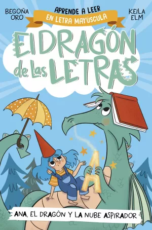 EL DRAGON DE LAS LETRAS 1. ANA, EL DRAGON Y LA NUBE ASPIRADOR