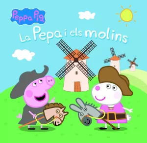 PEPPA PIG. UN CONTE - LA PEPA I ELS MOLINS
