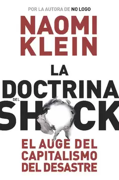LA DOCTRINA DE SHOCK. EL AUGE DEL CAPITALISMO DEL DESASTRE