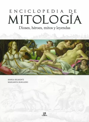 ENCICLOPEDIA DE MITOLOGIA. DIOSES, HEROES, MITOS Y LEYENDAS