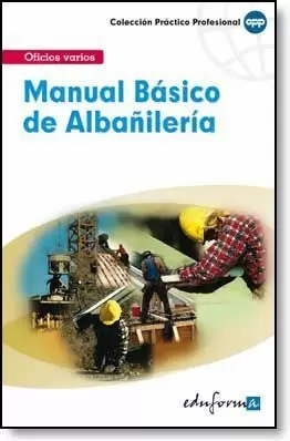 MANUAL BASICO DE ALBAÑILERIA. OFICIOS VARIOS