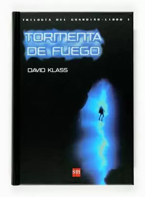 TORMENTA DE FUEGO. TRILOGIA DEL GUARDIAN-LIBRO 1