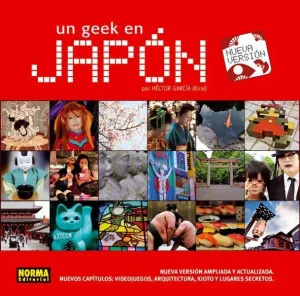 UN GEEK EN JAPON AMPLI. Y REVISADA (2ª E