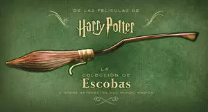 HARRY POTTER: LA COLECCIÓN DE ESCOBAS Y OTROS ARTEFACTOS DEL MUNDO MÁGICO