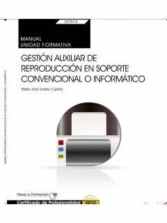 MANUAL. GESTIÓN AUXILIAR DE REPRODUCCIÓN EN SOPORTE CONVENCIONAL O INFORMÁTICO (