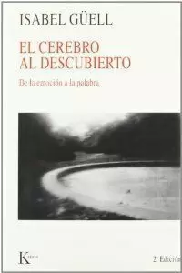 L CEREBRO AL DESCUBIERTO, DE LA EMOCION A LA PALABRA
