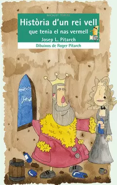 HISTORIA D´UN REI VELL QUE TENIA EL NAS VERMELL