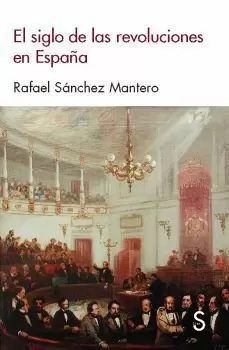 SIGLO DE LAS REVOLUCIONES EN ESPAÑA