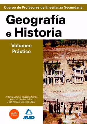 GEOGRAFIA E HISTORIA VOL PRACTICO. PROFESORES DE EDUCACION SECUNDARIA