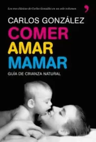 COMER AMAR MAMAR  GUIA DE CRIANZA NATURAL
