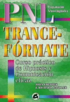 TRANCE-FORMATE. CURSO PRACTICO DE HIPNOSIS CON PNL