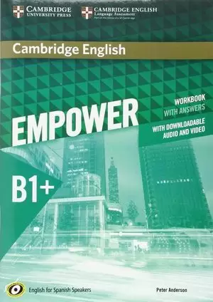 CAMBRIDGE ENGLISH EMPOWER FOR SPANISH SPEAKERS B1+ WORKBOOK WITH ANSWERS, WITH D
