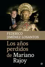 AÑOS PERDIDOS DE MARIANO RAJOY