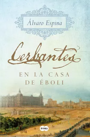 CERBANTES EN LA CASA DE EBOLI