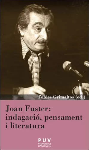 JOAN FUSTER: INDAGACIÓ, PENSAMENT I LITERATURA
