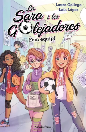 SARA I LES GOLEJADORES 1. FEM EQUIP