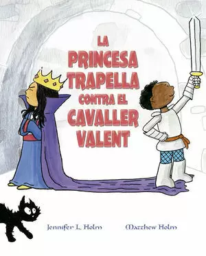 PRINCESA TRAPELLA CONTRA EL CAVALLER VALENT