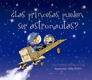 ¿LAS PRINCESAS PUEDEN SER ASTRONAUTAS
