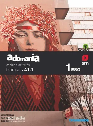 MÉTHODE DE FRANÇAIS. 1 ESO. ADOMANIA CAHIER D'ACTIVITÉS. SAVIA