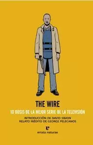 THE WIRE. 10 DOSIS DE LA MEJOR SERIE DE LA TELEVISION