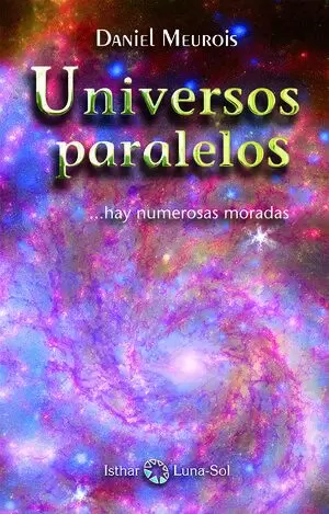 UNIVERSOS PARALELOS ...HAY NUMAROSAS MORADAS