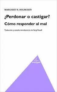 PERDONAR O CASTIGAR/COMO RESPONER AL MAL