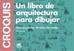 CROQUIS UN LIBRO ARQUITECTURA PARA DIBUJAR