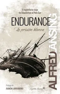 ENDURANCE EL LEGENDARIO VIAJE DE SHACKLETON AL POL