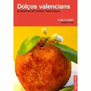 DOLÇOS VALENCIANS - 88 RECEPTES DE POSTRES TRADICI