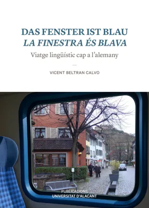 DAS FENSTER IST BLAU. LA FINESTRA ÉS BLAVA