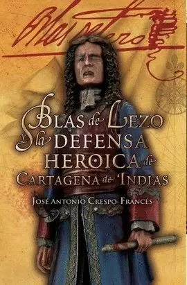 BLAS DE LEZO Y LA DEFENSA HEROICA DE (RÚSTIC)