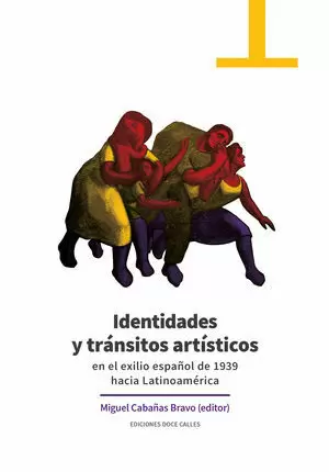 IDENTIDADES Y TRÁNSITOS ARTÍSTICOS EN EL EXILIO ESPAÑOL DE 1939 H