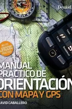 MANUAL PRÁCTICO DE ORIENTACIÓN CON MAPA Y GPS