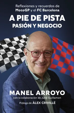 A PIE DE PISTA: ENTRE LA PASIÓN Y EL NEGOCIO