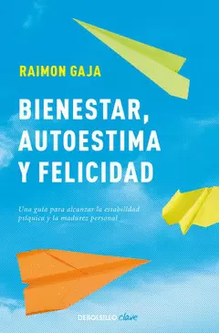 BIENESTAR, AUTOESTIMA Y FELICIDAD  DEBOLSILLO CLAVE