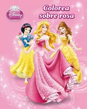 PRINCESAS. COLOREA S/ROSA