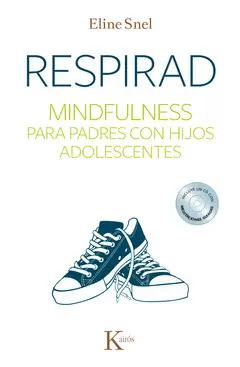 RESPIRAD. MINDFULNESS PARA PADRES CON HIJOS ADOLESCENTES