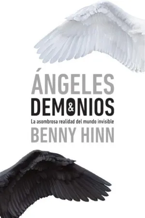 ÁNGELES Y DEMONIOS: LA ASOMBROSA REALIDAD DEL MUNDO INVISIBLE
