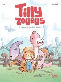 TILLY ZOURUS 1. LA GRANJA DE DINOSAURES