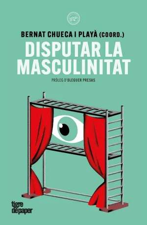 DISPUTAR LA MASCULINITAT