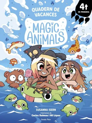 MAGIC ANIMALS. QUADERN DE VACANCES. 4T DE PRIMÀRIA