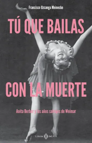 TÚ QUE BAILAS CON LA MUERTE