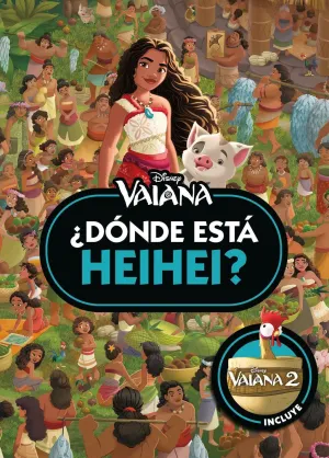 VAIANA. ¿DONDE ESTA HEIHEI?